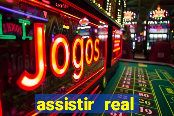 assistir real madrid ao vivo, multicanais